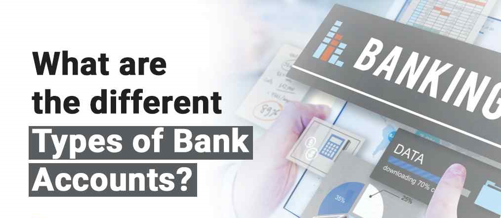 Bank Account Types: Learn About All Bank Accounts - MoneyMindClub